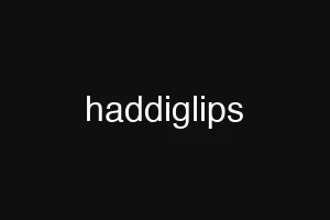 haddiglips