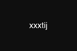 xxxtij